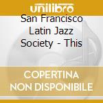 San Francisco Latin Jazz Society - This cd