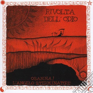Rivolta Dell'odio - Osanna! L'angelo Sterminatore (2 Cd) cd musicale di Dell'odio Rivolta
