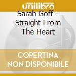 Sarah Goff - Straight From The Heart cd