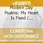 Modern Day Psalms: My Heart Is Fixed / Various - Modern Day Psalms: My Heart Is Fixed / Various cd