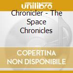 Chronicler - The Space Chronicles cd