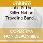 John & The Stiller Nation Traveling Band Vosel - Steelerz Country cd