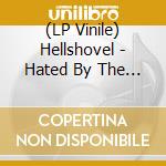(LP Vinile) Hellshovel - Hated By The Sun lp vinile di Hellshovel