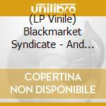 (LP Vinile) Blackmarket Syndicate - And The Peasants Rejoiced