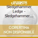 Sledgehammer Ledge - Sledgehammer Ledge cd