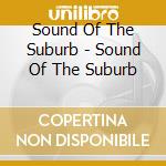 Sound Of The Suburb - Sound Of The Suburb cd