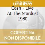 Cash - Live At The Stardust 1980 cd