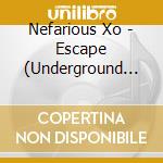 Nefarious Xo - Escape (Underground Mix)