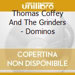 Thomas Coffey And The Grinders - Dominos cd