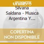 Silvana Saldana - Musica Argentina Y Latinoamericana cd