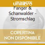 Fanger & Schanwalder - Stromschlag cd musicale di Fanger & Schanwalder