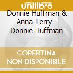 Donnie Huffman & Anna Terry - Donnie Huffman cd