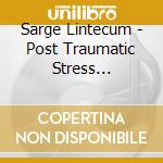 Sarge Lintecum - Post Traumatic Stress Disorder Blues cd
