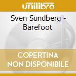 Sven Sundberg - Barefoot cd musicale di Sven Sundberg