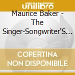 Maurice Baker - The Singer-Songwriter'S Last Stand: Song Tales, Vol. One cd