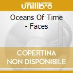Oceans Of Time - Faces cd