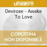 Devirose - Awake To Love cd