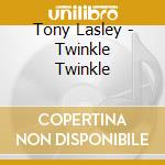 Tony Lasley - Twinkle Twinkle cd