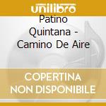 Patino Quintana - Camino De Aire cd