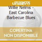 Willie Nelms - East Carolina Barbecue Blues cd