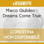 Marco Giubileo - Dreams Come True cd