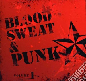 Blood, Sweat And Punk Volume 1 / Various cd musicale di Artisti Vari