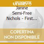 Janine Semi-Free Nichols - First Ones cd