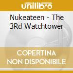 Nukeateen - The 3Rd Watchtower cd