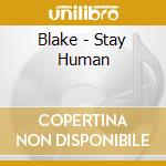 Blake - Stay Human cd