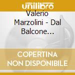 Valerio Marzolini - Dal Balcone Dell'Anima cd