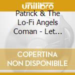 Patrick & The Lo-Fi Angels Coman - Let It Ring cd