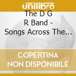 The D G R Band - Songs Across The Water cd