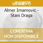 Almer Imamovic - Stani Draga cd