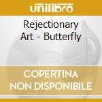Rejectionary Art - Butterfly cd