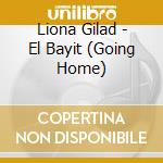 Liona Gilad - El Bayit  (Going Home) cd