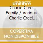 Charlie Creel Family / Various - Charlie Creel Family / Various cd