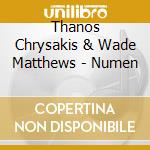 Thanos Chrysakis & Wade Matthews - Numen cd