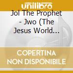 Jol The Prophet - Jwo (The Jesus World Order) cd