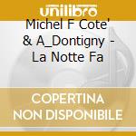 Michel F Cote' & A_Dontigny - La Notte Fa cd