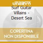 Surf Guitar Villains - Desert Sea cd