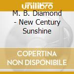 M. B. Diamond - New Century Sunshine cd