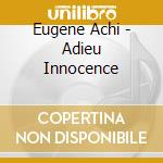 Eugene Achi - Adieu Innocence cd