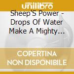 Sheep'S Power - Drops Of Water Make A Mighty Ocean