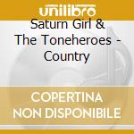 Saturn Girl & The Toneheroes - Country cd