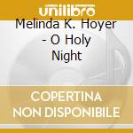 Melinda K. Hoyer - O Holy Night cd