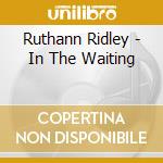 Ruthann Ridley - In The Waiting cd