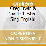 Greg Irwin & David Chester - Sing English! cd