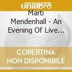 Marti Mendenhall - An Evening Of Live Jazz cd musicale di Marti Mendenhall