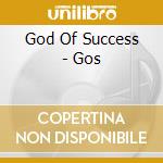 God Of Success - Gos cd musicale di God Of Success