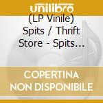 (LP Vinile) Spits / Thrift Store - Spits 3 lp vinile di Spits / Thrift Store